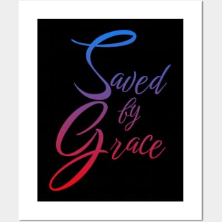 Saved by Grace Posters and Art